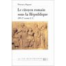 Le Citoyen romain sous la République Florence Dupont Hachette Littératures