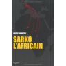 Sarko l'Africain Gilles Labarthe Hugo et compagnie