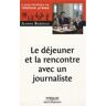 Le déjeuner et la rencontre avec un journaliste Jeanne Bordeau Ed. d'Organisation