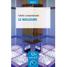 Le nucléaire Cédric Lewandowski Que sais-je ?