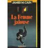 La femme jalouse James Mallahan Cain Sycomore