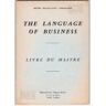 Language of business : cours d'anglais commercial à l'usage des cadres de l'industrie et du commerce Angela Mack SIRS