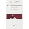 Le condamné à mort : et autres poèmes. Le funambule Jean Genet Gallimard