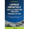 L'approche contractuelle dans les formations sanitaires publiques du Togo : une solution au dysfonct Moustafa Mijiyawa L'Harmattan