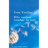 Elle voulait toucher le ciel Yves Viollier R. Laffont