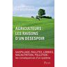 Agriculteurs, les raisons d'un désespoir : faillites, lobbies, malnutrition, pollution : les conséqu Eric de La Chesnais, Arash Derambarsh Plon