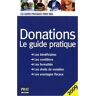 Donations : le guide pratique : les bénéficiaires, les conditions, les formalités, les droits de mut Sylvie Dibos-Lacroux Prat