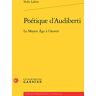 Poétique d'Audiberti : le Moyen Age à l'oeuvre Nelly Labère Classiques Garnier