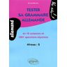 Tester sa grammaire allemande : en 12 séances et 1001 questions-réponses : niveau 2 Bernard Marinier Ellipses