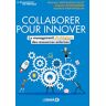 Collaborer pour innover : le management stratégique des ressources externes Hugues Poissonnier, Romaric Servajean-Hilst, Gustavo Pierangelini De Boeck supérieur