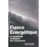 Fiasco énérgétique : le gaspillage écologiste des ressources Corentin de Salle, David Clarinval Texquis