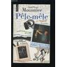 Pêle-mêle : ou pagaille... si l'on préfère... Jean-Pierre Mousnier l'Entonnoir