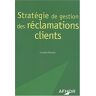 Stratégie de gestion des réclamations clients  laurent hermel Association Française de Normalisation (AFNOR)