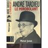 André Tardieu, le mirobolant Michel Junot Denoël