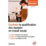 Soutenir la qualification des équipes en travail social : faciliter l'évolution des salariés, abonde Yolande Sellier ESF éditeur