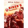 Biker's Anatomy  alice adler Evidence Editions