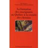 La formation des enseignants au Québec à la croisée des chemins : conditions et promesses de l'appro Clermont Gauthier, M'hammed Mellouki PRESSES DE L'UNIVERSITÉ LAVAL (PUL)