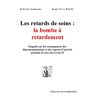 Les retards de soins : la bombe à retardement : enquête sur les conséquences des déprogrammations et Sylvain Labaune, Jean-Yves Paillé Asclepiades