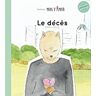 Le décès: Qu'est ce qu'un décès ?  elodie lancry Editions Tartempion