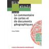 Le commentaire de cartes et de documents géographiques : cours, documents, entraînement Philippe Cadène Belin