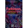 Parkinson, quand tu nous tiens... : journal de bord d'un parkinsonien dans la tourmente Laurent Du Pasquier L'Harmattan