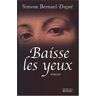 Baisse les yeux Simone Bernard-Dupré Rocher