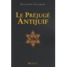 Le préjugé antijuif : introduction à la dynamique de la haine Riccardo Calimani Tallandier