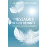 Messages de nos défunts et de nos anges gardiens : et si un être cher décédé tentait de vous parler. Marylène Coulombe ÉDITIONS LA SEMAINE