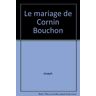 Le mariage de Cornin Bouchon Marie et Joseph, Corinne Bouchard Syros jeunesse