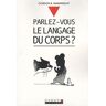 Parlez-vous le langage du corps ? Gordon R. Wainwright Leduc.s éditions