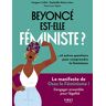 Beyoncé est-elle féministe ? : ... et autres questions pour comprendre le féminisme Margaux Collet, Raphaëlle Rémy-Leleu First Editions