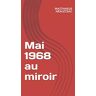 Mai 1968 au miroir  matthaeus néaletsac AFNIL