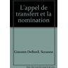 L'Appel de transfert et la nomination : essai sur les psychonévroses narcissiques Suzanne Ginestet-Delbreil InterEditions