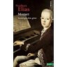 Mozart, sociologie d'un génie Norbert Elias Points