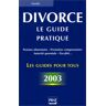 Divorce : le guide pratique 2003 Emmanuèle Vallas-Lenerz Prat