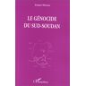 Le génocide du Sud-Soudan Jacques Monnot L'Harmattan