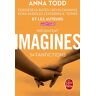 Imagines : vous rencontrez une célébrité, elle vous dévisage : 34 fanfictions  anna todd Le Livre de poche