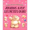 Jouons avec les petits ours : cahier de jeux et d'activités  cyel editions Cyel éd.