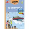 Le yacht volé : CM1 et CM2, 9-11 ans : 60 énigmes à décrypter avec ta loupe Lydia Hauenschild Hachette Education