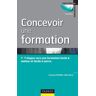 Concevoir une formation : 7 étapes vers une formation facile à animer et facile à suivre Chantal Perrin-Van Hille Dunod