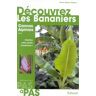 Découvrez les bananiers : et Alpinia, Canna, Curcuma, Etlingera, Hedychium, Heliconia, Ravenala, Str Pierre-Olivier Albano Edisud