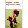 Le gouverneur des dés Raphaël Confiant Gallimard