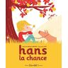 Hans la chance Laure Du Faÿ Chocolat ! jeunesse