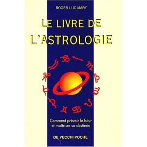 Le livre de l'astrologie : comment prévoir le futur et