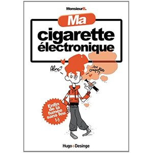 Ma cigarette électronique Monsieur B. Desinge & Hugo & Cie