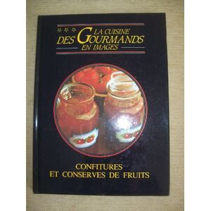 la cuisine des gourmands en images - confitures et conserves