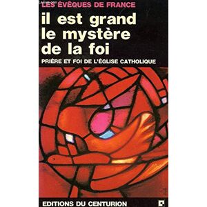 il est grand le mystere de la foi -prière et