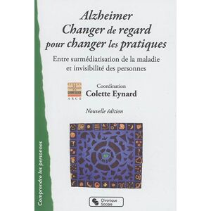 Alzheimer : changer de regard pour changer les pratiques :