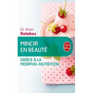 Mincir en beauté grâce à la morpho-nutrition Alain Delabos Le