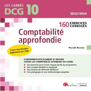 Comptabilité approfondie : 160 exercices corrigés : DCG 10, 2023-2024